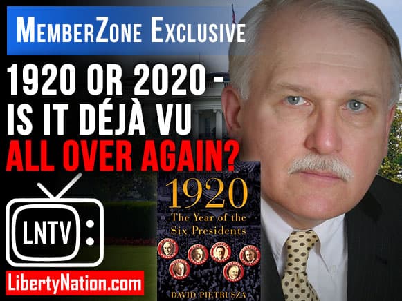 1920 or 2020 – Is it Déjà Vu All Over Again? – LNTV – MemberZone Edition