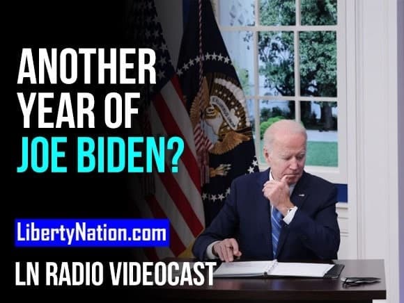 Can the US Afford Another Year of Joe Biden? – LN Radio Videocast