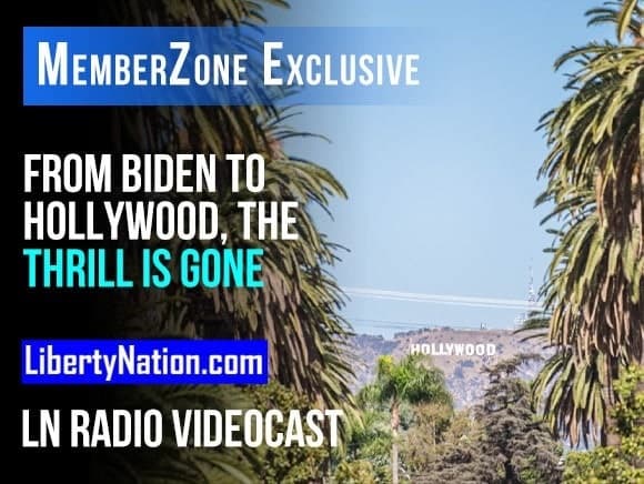 SAY WHAT? From Biden to Hollywood, the Thrill Is Gone – LN Radio Videocast