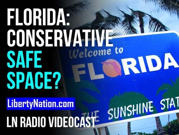 Florida: Conservative Safe Space? – LN Radio Videocast