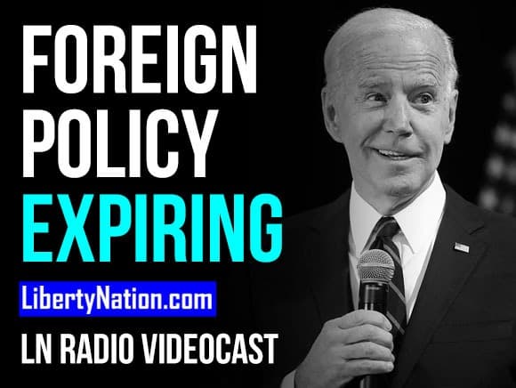 Foreign Policy Expiration Date – LN Radio Videocast