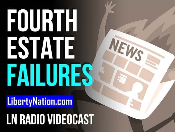 Fourth Estate Failures – LN Radio Videocast