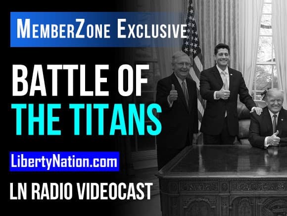 GOP’s Battle of the Titans – LN Radio Videocast – MemberZone Exclusive