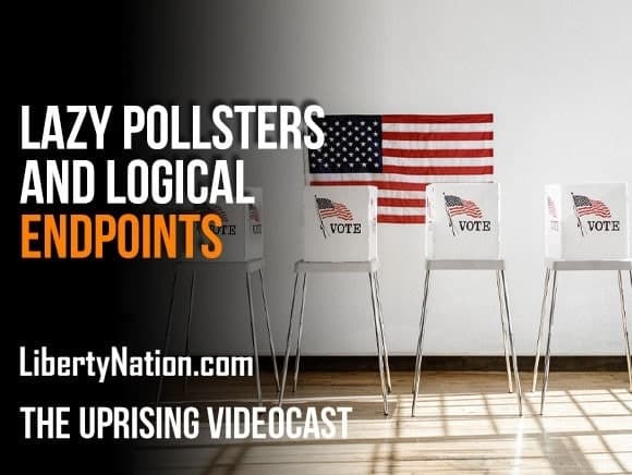 Lazy Pollsters and Logical Endpoints – The Uprising Videocast