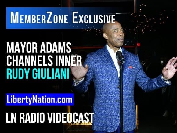 NYC Mayor Adams Channels His Inner Rudy Giuliani – LN Radio Videocast