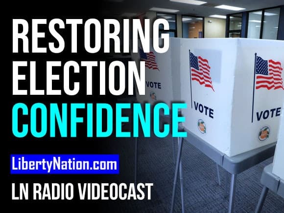Restoring Election Confidence – LN Radio Videocast