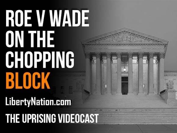 Roe v Wade on the Chopping Block – The Uprising Videocast