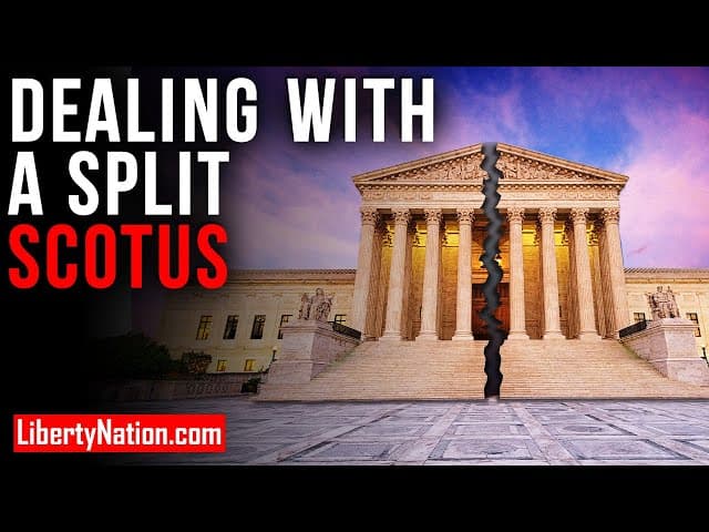 Dealing with a Split SCOTUS – LNTV