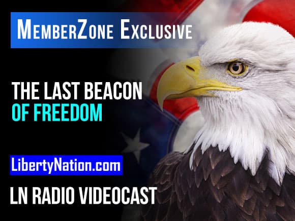 American Independence and the Last Beacon of Freedom – LN Radio Videocast