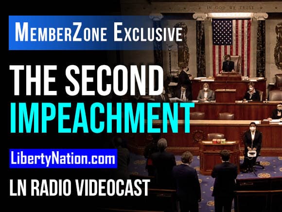 The Second Impeachment – LN Radio Videocast – MemberZone