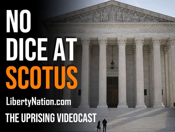 No Dice At SCOTUS – The Uprising Videocast