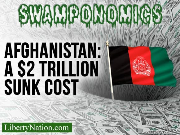 Afghanistan: A $2 Trillion Sunk Cost – Swamponomics TV