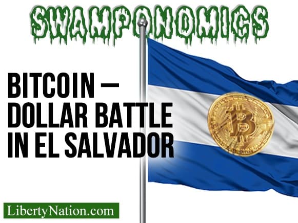 Bitcoin – Dollar Battle in El Salvador – Swamponomics