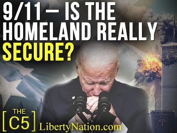 9/11 – Is the Homeland Really Secure? – C5
