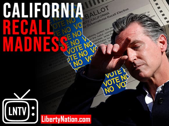 California Recall Madness – LNTV – WATCH NOW!