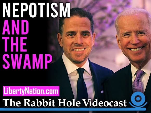 Nepotism and the Swamp – Rabbit Hole Videocast