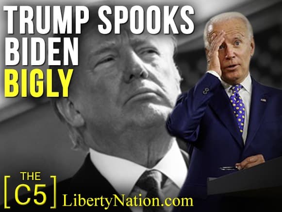 Trump Spooks Biden Bigly – C5