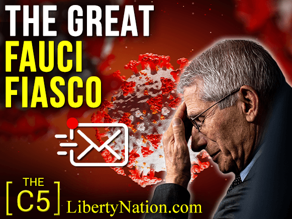 The Great Fauci Fiasco – C5