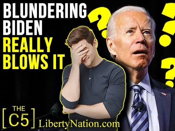 Blundering Biden Really Blows It – C5 TV