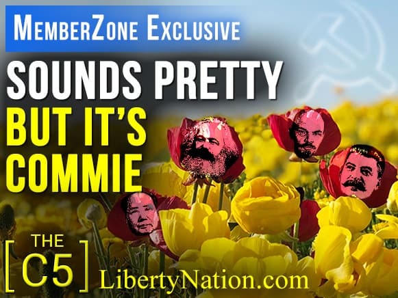 Sounds Pretty but It’s Commie – C5 – MemberZone Exclusive
