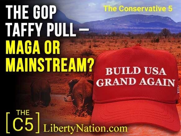 The GOP Taffy Pull – MAGA or Mainstream? – C5 TV