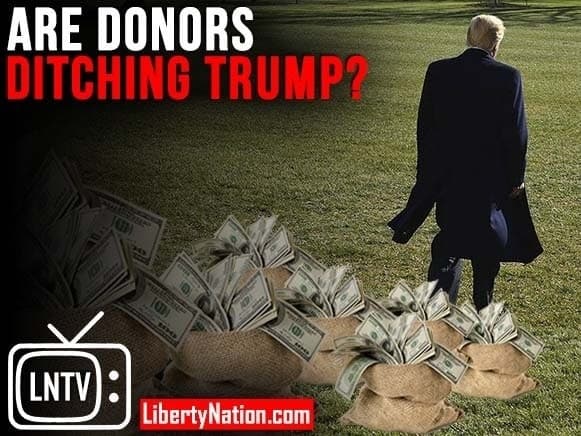 Are Donors Ditching Trump? – LNTV – WATCH NOW!