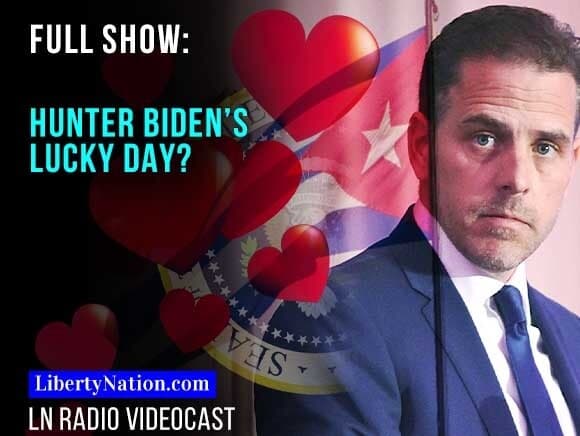Hunter Biden’s Lucky Day?