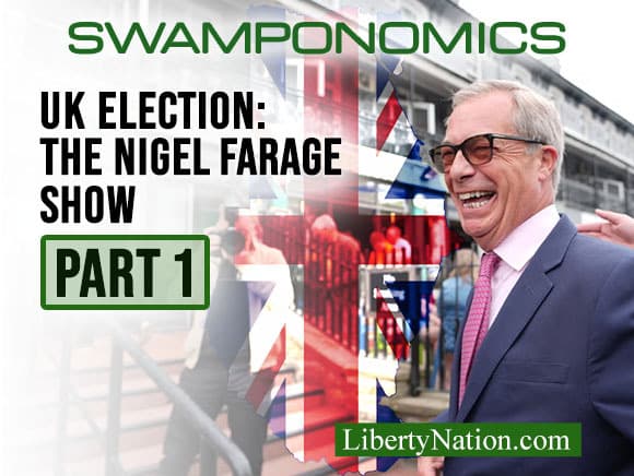 UK Election: The Nigel Farage Show: Part 1 – Swamponomics