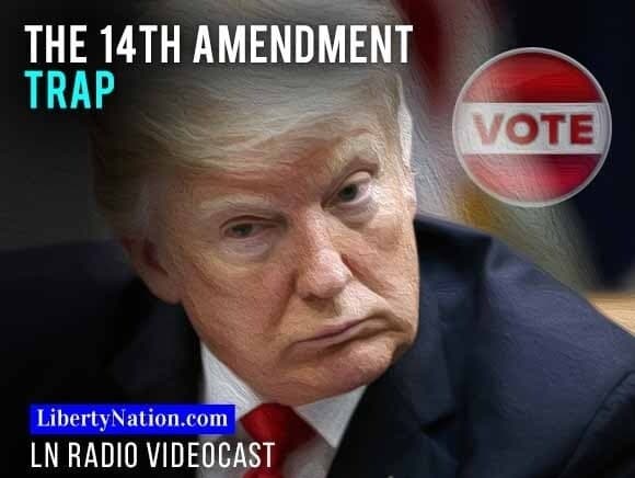 The 14th Amendment Trap