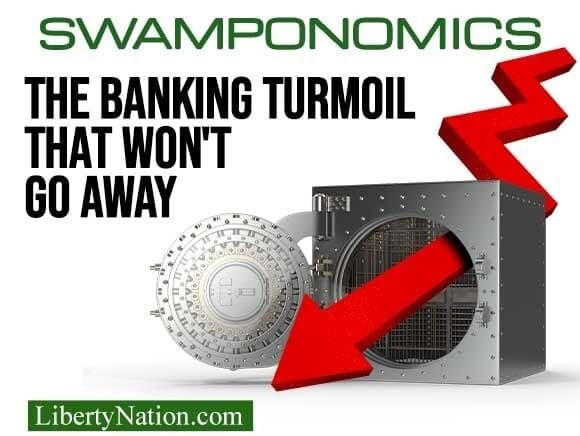 The Banking Turmoil That Won’t Go Away – Swamponomics