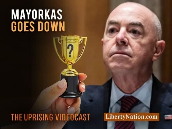 Mayorkas Goes Down – Uprising
