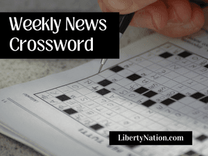 Liberty Nation News’ Weekly News Crossword – 4/25/2026