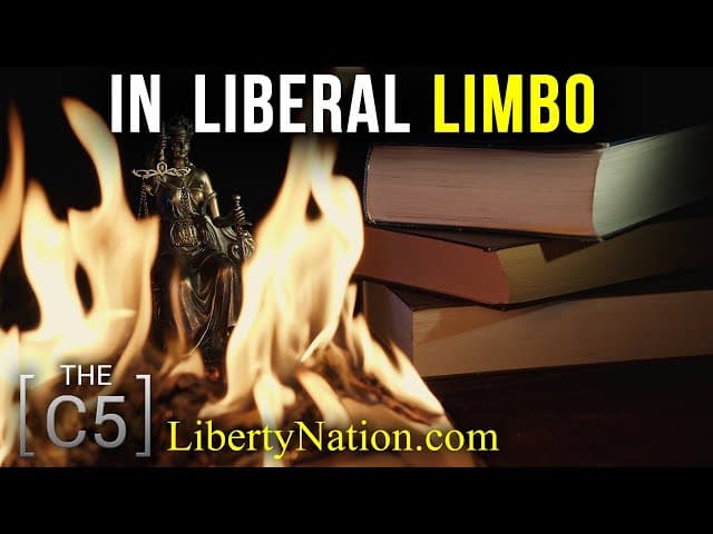 In Liberal Limbo – Conservative Five TV
