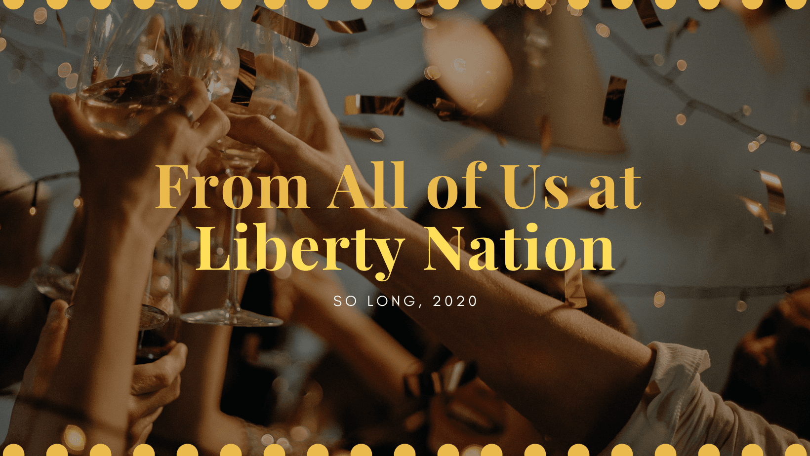A Special New Year’s Eve Message from Liberty Nation