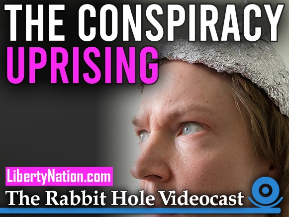 The Conspiracy Uprising – The Rabbit Hole Videocast