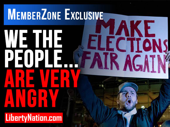 We the People Are Very Angry – LNTV – MemberZone Edition
