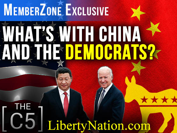 What’s With China and The Democrats? – C5 – MemberZone