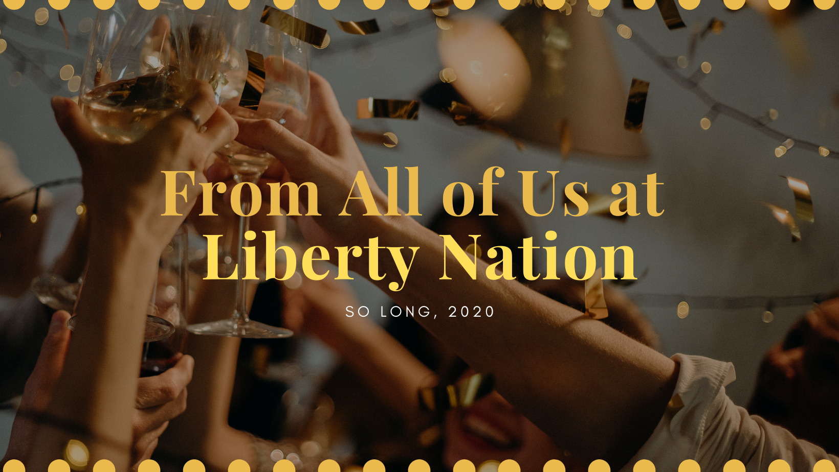 A Special New Year's Eve Message from Liberty Nation