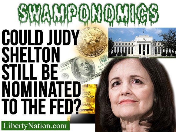 Could Judy Shelton Still Be Nominated to the Fed? – Swamponomics TV