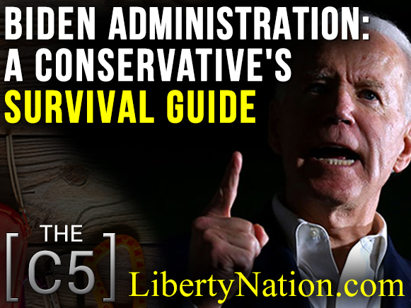 Biden Administration: A Conservative's Survival Guide – C5