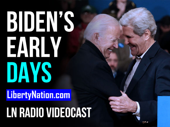 Biden's Early Days: Breaking Bad? - LN Radio Videocast