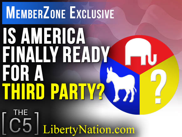 Is America Finally Ready for a Third Party? – C5 – MemberZone Edition
