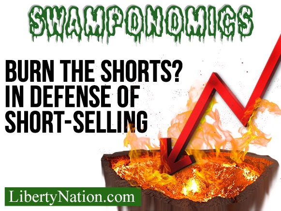 Burn the Shorts? In Defense of Short-Selling – Swamponomics TV