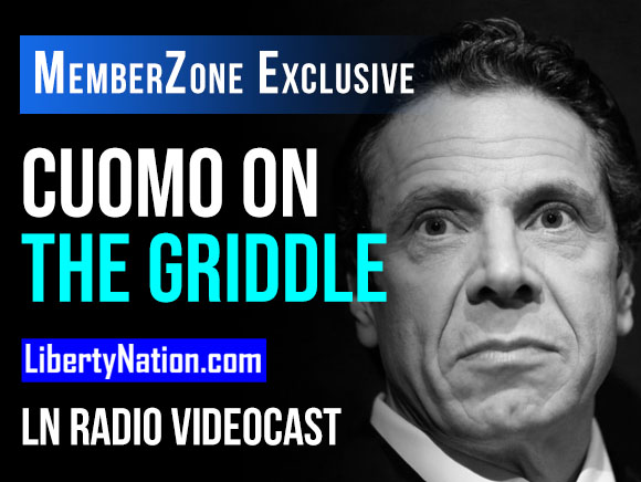 Cuomo on the Griddle - LN Radio Videocast - MemberZone