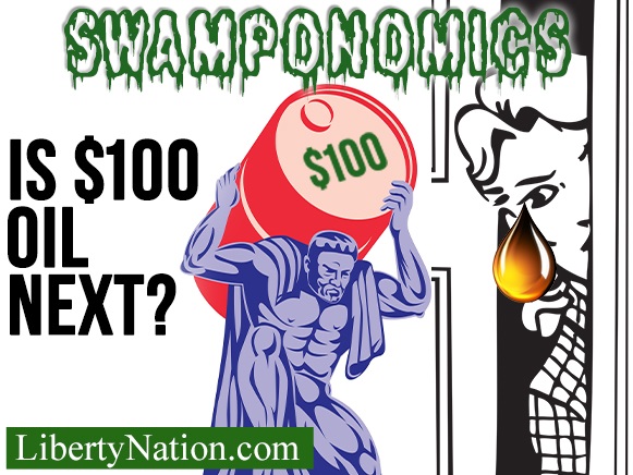 Is $100 Oil Next? – Swamponomics