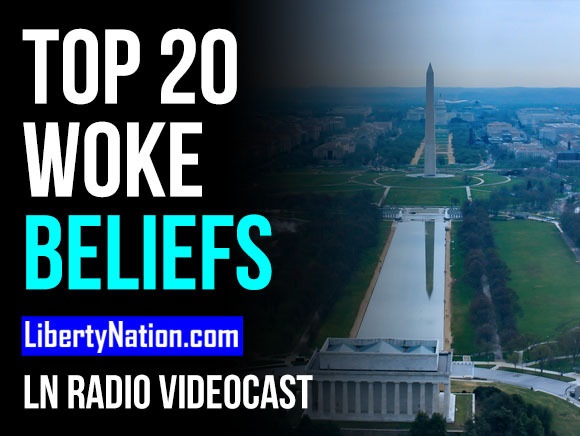 Top Twenty Woke Beliefs - LN Radio Videocast
