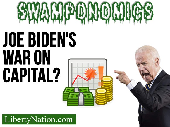 Joe Biden's War on Capital? – Swamponomics