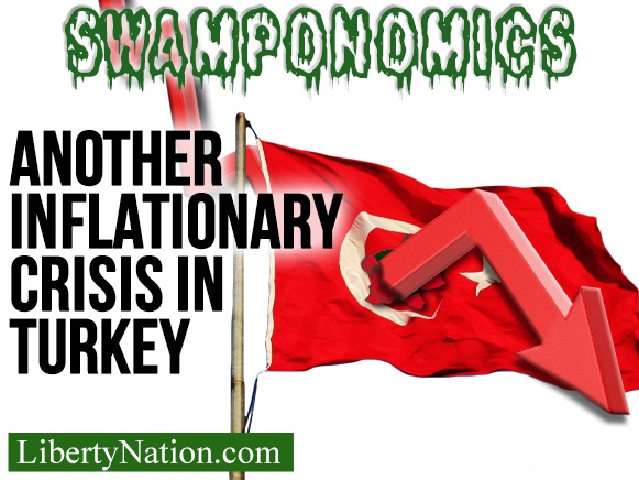 Another Inflationary Crisis in Turkey – Swamponomics