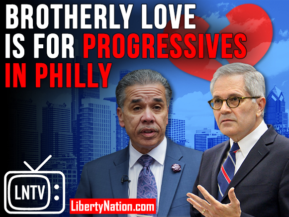 Brotherly Love Is for Progressives in Philly – LNTV