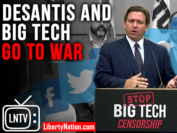 DeSantis and Big Tech Go to War – LNTV – WATCH NOW!